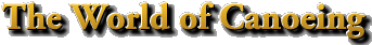 the world of canoeing.gif (8666 Byte)